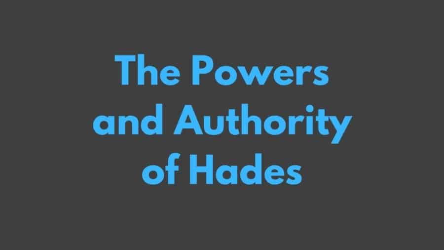 The Powers and Authority of Hades