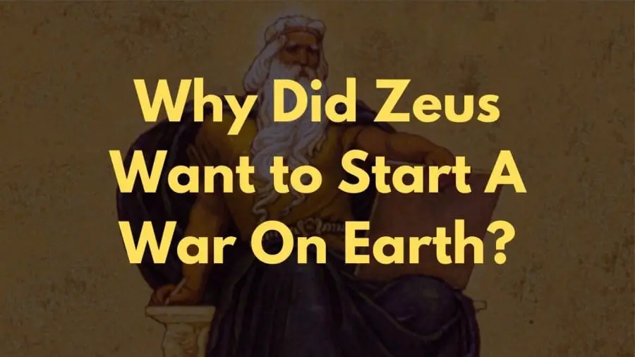 Why Did Zeus Want to Start A War On Earth?